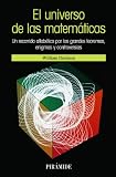 El Universo De Las Matematicas/ The Mathematical Universe: Un Recorrido Alfabetico Por Los Grandes Teoremas, Enigmas Y Controversias / An Alphabetical Journey Through the Great Proofs, Problems, and Personalit (8436820207) by Dunham, William