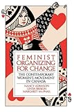 Feminist organizing for change : the contemporary women's movement in Canada