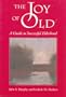 The Joy of Old: A Guide to Successful Elderhood