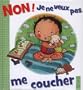 Non ! Je ne veux pas me coucher