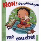 Non ! Je ne veux pas me coucherpar Nathalie B�lineau