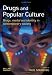 Drugs and Popular Culture: Drugs, Media and Identity in Contemporary Society