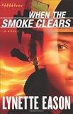 When the Smoke Clears: A Novel (Deadly Reunions)