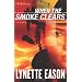 When the Smoke Clears: A Novel