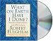 What on Earth Have I Done? (Audio CD)