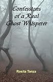 Confessions of a Real Ghost Whisperer