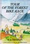 Tour of the Forest Bike Race: A Guide to Bicycle Racing and the Tour De France