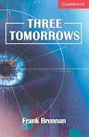Three Tomorrows Level 1 Beginner/Elementary (Cambridge English Readers)