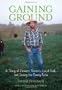 Gaining Ground: A Story of Farmers' Markets, Local Food, and Saving the Family Farm