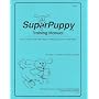 SuperPuppy Training Manual: How to Teach the Best Puppy Training Class You've Ever Had!