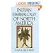 Indian Herbalogy of North America: The Definitive Guide to Native Medicinal Plants and Their Uses