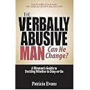The Verbally Abusive Man  Can He Change A Woman' Guide to Deciding Whether to Stay or Go
