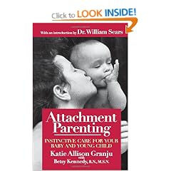 Attachment Parenting: Instinctive Care for Your Baby and Young Child