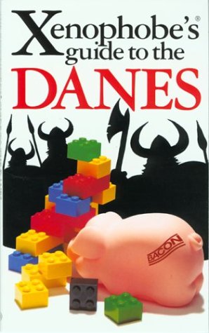 City Travel Guides Discounted  Books : The Xenophobe's Guide to the Danes: The Xenophobe's Guides Series (Xenophobe's Guides) (Xenophobe's Guides)