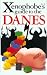 The Xenophobe's Guide to the Danes: The Xenophobe's Guides Series (Xenophobe's Guides) (Xenophobe's Guides)