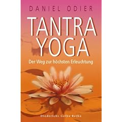 Tantra Yoga. Der Weg zur h�chsten Erleuchtung
