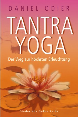 Produkt-Bild: Tantra Yoga. Der Weg zur h&ouml;chsten Erleuchtung