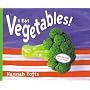 I Eat Vegetables! (Things I Eat series)