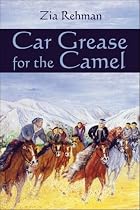 Car Grease for the Camel: A Road Journey Across Afghanistan