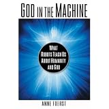 GodIntheMachine:WhatRobotsTeachUsAboutHumanityandGod