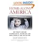 Home-Alone America: Why Today's Kids Are Overmedicated, Overweight, and More Troubled Than Ever Before