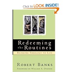 Redeeming the Routines: Bringing Theology to Life