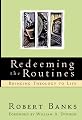 Redeeming the Routines: Bringing Theology to Life (BridgePoint Books)
