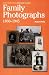 Family Photographs, 1860-1945: A Guide to Researching, Dating and Contextuallising Family Photographs (Public Record Office Genealogists Guide)