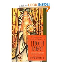 Understanding Aleister Crowley's Thoth Tarot: An Authoritative Examination of the World's Most Fascinating and Magical Tarot Cards