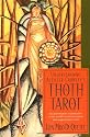 Understanding Aleister Crowley's Thoth Tarot: An Authoritative Examination of the World's Most Fascinating and Magical Tarot Cards