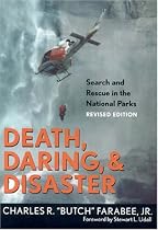 Death, Daring, & Disaster -  Search and Rescue in the National Parks (Revised Edition)