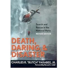 Death, Daring, & Disaster -  Search and Rescue in the National Parks (Revised Edition)