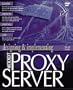 Designing & Implementing Microsoft Proxy Server (Designing and Implementing Series)