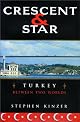 Crescent and Star: Turkey Between Two Worlds