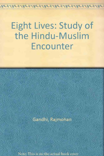 Eight Lives: A Study of the Hindu-Muslim Encounter