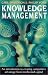 Book Knowledge Management: An Introduction to Creating Competitive Advantage from Intellectual Capital