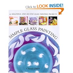 Simple Glass Painting: 25 Beautiful Step-by-step Glass Painting Projects