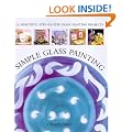 Simple Glass Painting: 25 Beautiful Step-by-step Glass Painting Projects