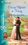 Once Upon A King (Silhouette Romance)