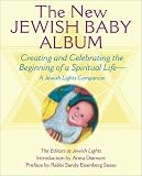The New Jewish Baby Album: Creating and Celebrating the Beginning of a Spiritual Life
