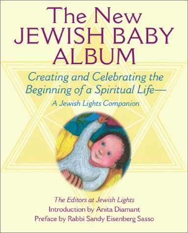 The New Jewish Baby Album: Creating and Celebrating the Beginning of a Spiritual Life