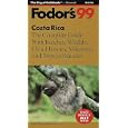 Costa Rica '99: The Complete Guide With Beaches, Wildlife, Cloud Forests, Volcanoes and Trips to Panama (Fodor's Gold... by  Fodor's