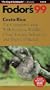 Costa Rica '99: The Complete Guide With Beaches, Wildlife, Cloud Forests, Volcanoes and Trips to  Panama (Fodor's Gold Guides)