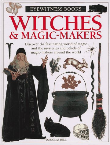 Witches & Magic-Makers (Eyewitness Books (Trade))