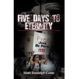 Five Days to Eternity by Mark Randolph Conte