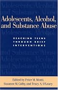 Adolescents, Alcohol, and Substance Abuse: Reaching Teens through Brief Interventions