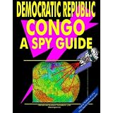 Congo, Democratic Republic A Spy Guide by Ibp Usa
