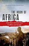 The Horn of Africa : intra-state and inter-state conflicts and security