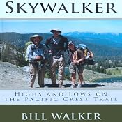 Skywalker: Highs and Lows on the Pacific Crest Trail | [Bill Walker]