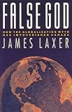 False God : How The Globalization Myth Has Impoverished  Canada